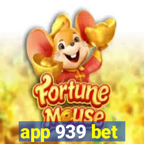 app 939 bet